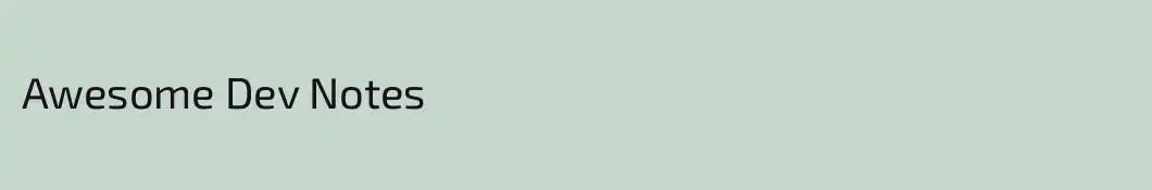 Awesome Dev Notes